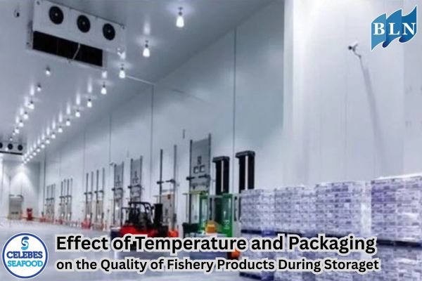 Effect of Temperature and Packaging on the Quality of Fishery Products During Storage